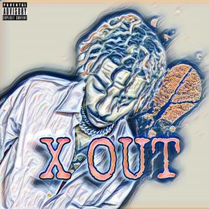 X OUT (feat. J-Veezy) [Explicit]