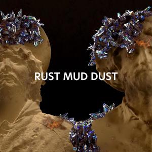 Rust Mud Dust (Explicit)