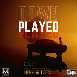 Down played (feat. Topz) (Explicit)