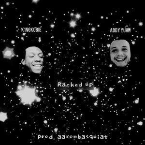 Racked Up(feat. K1ngKobie) (Remix|Explicit)