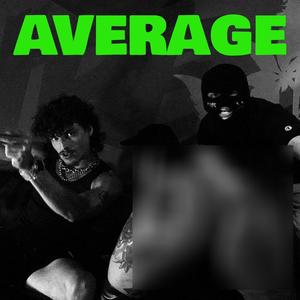 AVERAGE (feat. DAM!SAM) [Explicit]