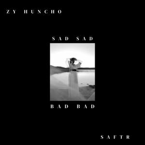 Sad Sad, Bad Bad (feat. Saftr) (Explicit)