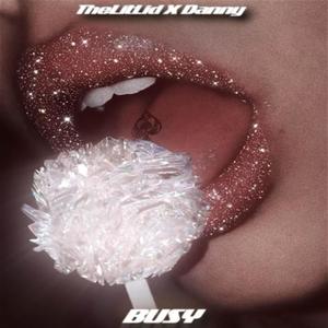 Busy (feat. Danny Bonds) (Explicit)