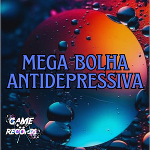 Mega Bolha Antidepressiva (Explicit)