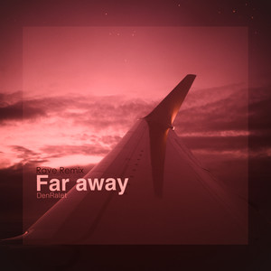 Far Away (Rave Remix)