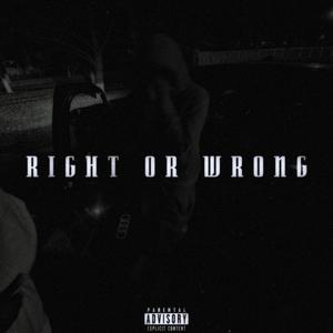 Right Or Wrong (Explicit)