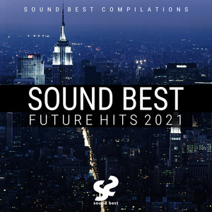 Sound Best Future Hits 2021 (Explicit)