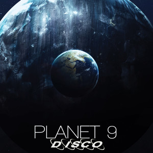 Planet 9 Disco (Explicit)