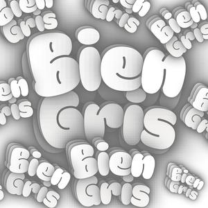 Bien gris (Explicit)