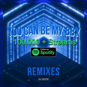 You Can Be My Bby (REMIXES)