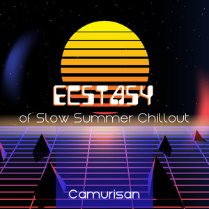 Ecstasy of Slow Summer Chillout