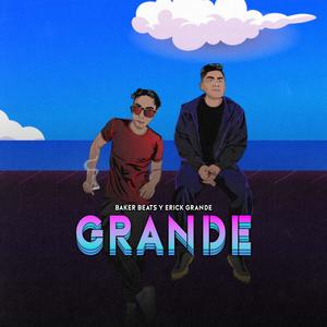 Grande (feat. Erick Grande) (Explicit)