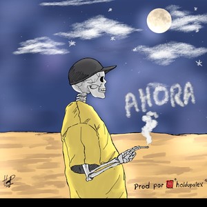 Ahora(feat. holdupalex) (Explicit)