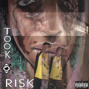 Took A Risk (Explicit)