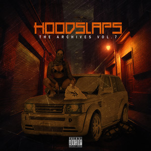 Hood Slaps The Archives Vol 7 (Explicit)