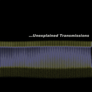 Unexplained Transmissions