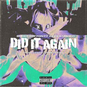 Did it again (feat. Akirfa Smoko) (Explicit)