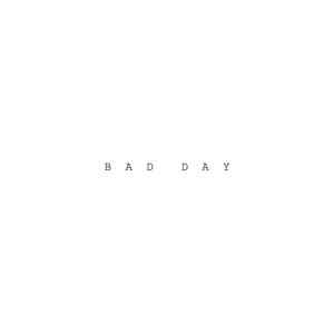 BAD DAY (Explicit)