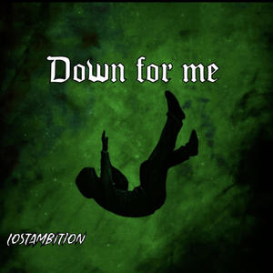 Down For Me