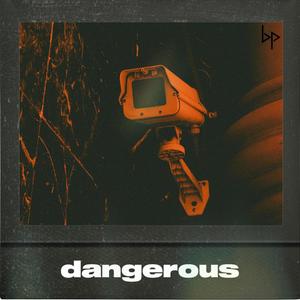 Dangerous
