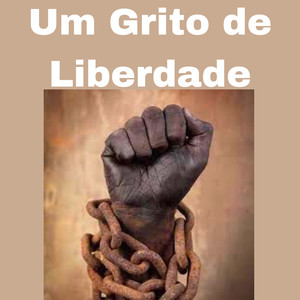 Um Grito de Liberdade