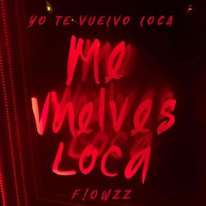 YO TE VUELVO LOCA