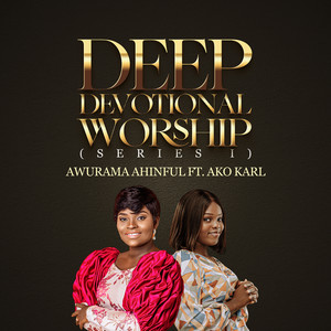 Deep Devotional Worship (SERIES I) [feat. Ako karl]