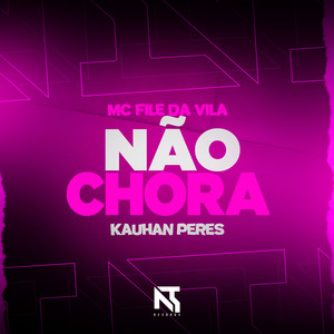 Não Chora (Explicit)