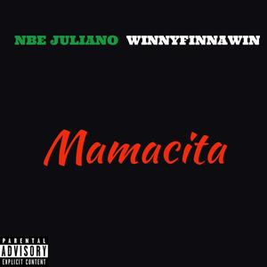 Mamacita (feat. NBE Juliano) [Explicit]