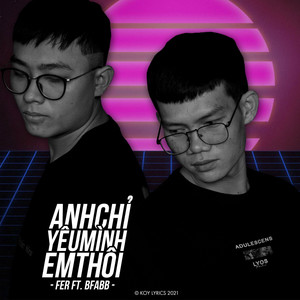 Anh Chi Yeu Minh Em Thoi (Explicit)