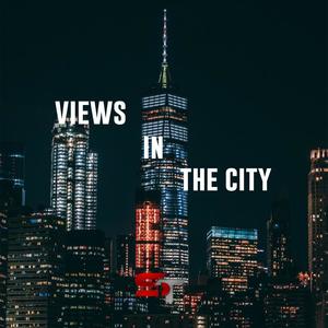 Views In The City (Explicit)