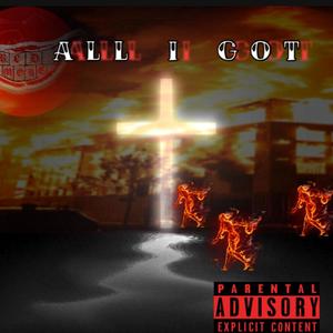 ALL I GOT (Explicit)