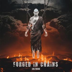 Forged in Chains