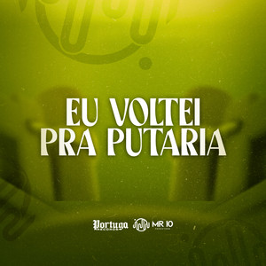 EU VOLTEI PRA PUTARIA (Explicit)