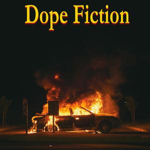 Dope fiction(feat. King chuck & strawberry baby) (Explicit)