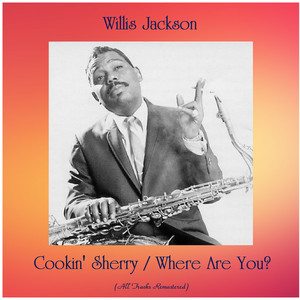 Cookin' Sherry / Where Are You? (All Tracks Remastered)