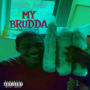 My Brudda (Explicit)