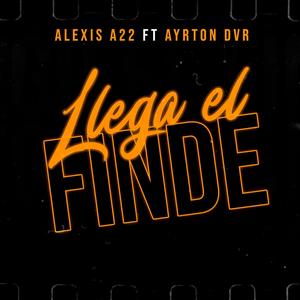 Llega el Finde (feat. Ayrton DVR)