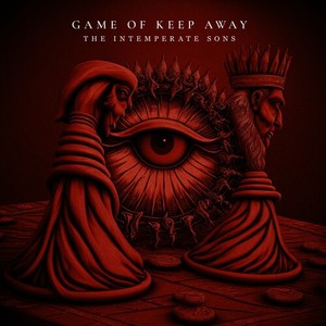 The Intemperate Sons - Game of Keep Away