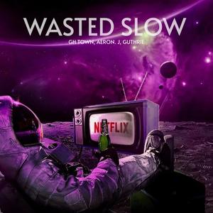 Wasted (feat. King Lheanard) [Slow reverb Version] [Explicit]