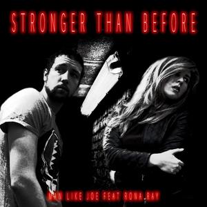 Stronger Than Before(feat. Man Like Joe & Rona Ray) (Explicit)