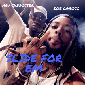 Slide For Em (feat. HRU chiggster) [Explicit]