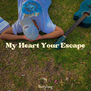 My Heart Your Escape