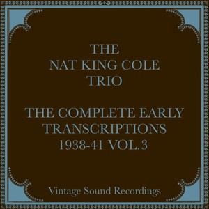 The Complete Early Transcriptions 1938-1941, Vol. 3 (Hq Remastered 2024)