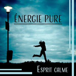 Énergie pure: Esprit calme - Musique nature pour relaxation profonde, Méditation spirituelle, Positif vibration, Puissance interne