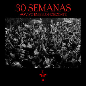 30 Semanas (Ao Vivo em Belo Horizonte)