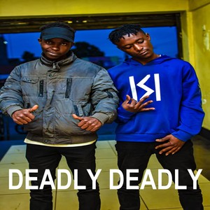 DEADLY DEADLY