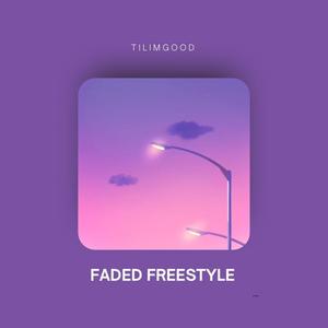 Faded Freestyle (Explicit)