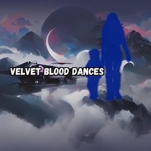 Velvet Blood Dances