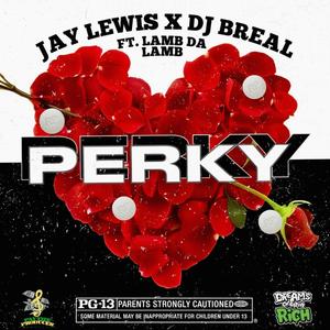 Perky (feat. Lamb Da Lamb) [Explicit]